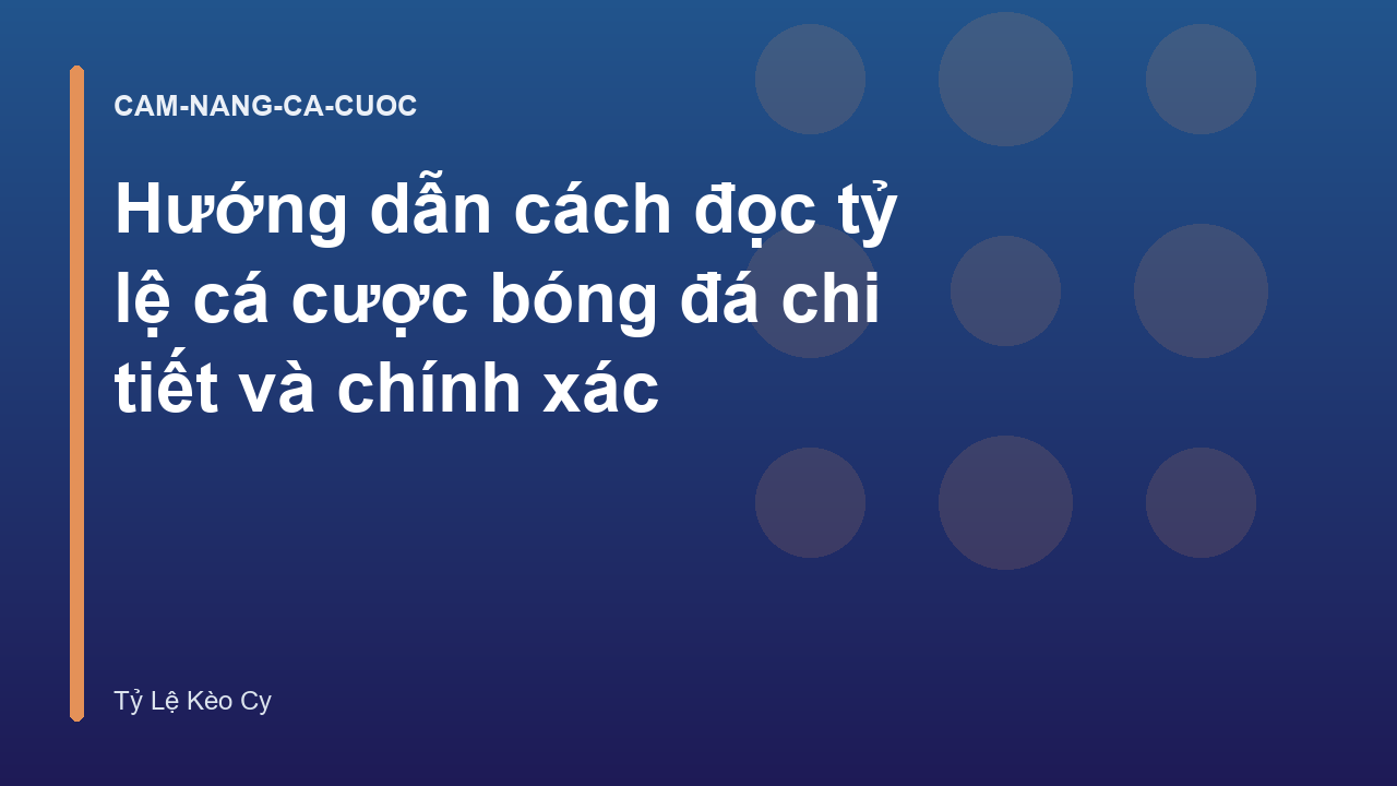 Hướng dẫn cách đọc tỷ lệ cá cược bóng đá chi tiết và chính xác