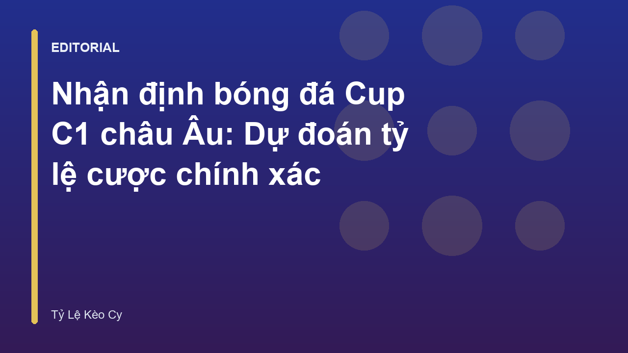 Phân tích nhận định bóng đá Cup C1 châu Âu