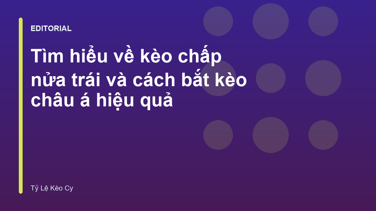 Hướng dẫn kèo chấp nửa trái trong bóng đá